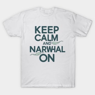 Keep Calm and Narwhal On T-Shirt